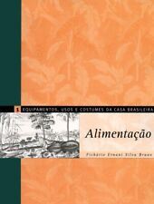 Equipamentos, Usos e Fantasias da Casa Brasileira. Alimentação - Volume 1 comprar usado  Brasil 