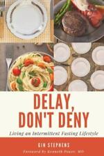 Delay, Don't Deny: Living an Intermittent Fasting Lifestyle by Stephens, Gin comprar usado  Enviando para Brazil