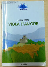Viola d'amore di Lucia Torti Oasi della lettura Libro N usato  Viterbo