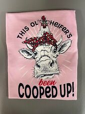 This Ol Heifer's Been Cooped Up T-Shirt, NEW for sale  Shipping to South Africa