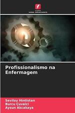 Livro em brochura Profissionalismo na Enfermagem por Sevilay Hintistan comprar usado  Enviando para Brazil