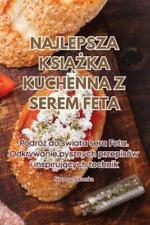 Najlepsza KsiĄŻka Kuchenna Z Serem Feta (Oprawa miękka) (IMPORT Z WIELKIEJ BRYTANII), używany na sprzedaż  Wysyłka do Poland