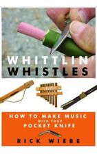 Whittlin whistles make for sale  Colorado Springs