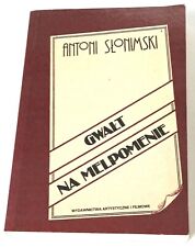 Antoni Słonimski: Gwałt na Melpomenie. Warszawa: Wyd. Artystyczne i Filmowe 1982 na sprzedaż  PL
