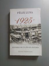 Félix Luna - 1925 Historias de un año sin historia - 1a edición 2005, usado segunda mano  Argentina 