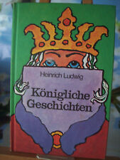 Gebraucht, Königliche Geschichten Heinrich Ludwig gebraucht kaufen  Nauen