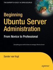 BEGINNING UBUNTU SERVER ADMINISTRATION: FROM NOVICE TO By Van Sander Vugt *Mint* for sale  Shipping to South Africa