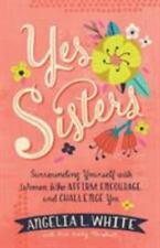 Yes Sisters: Surrounding Yourself with Women Who Affirm, Encourage, and... comprar usado  Enviando para Brazil