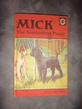 Used, vintage Ladybird book Series 497 Mick The Disobedient Puppy for sale  GOOLE