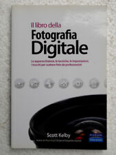 Libro Fotografia Digitale Scott Kelby usato in Italia | vedi tutte i 9  prezzi!