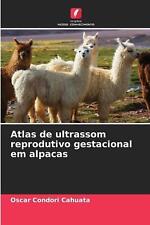 Atlas de ultrassom reprodutivo gestacional em alpacas por Oscar Condori Cahuata P comprar usado  Enviando para Brazil