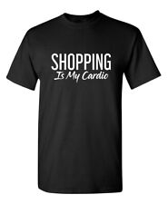 Shopping Is My Cardio Humor Sarcástico Novedad Gráfica Divertida Camiseta segunda mano  Embacar hacia Mexico