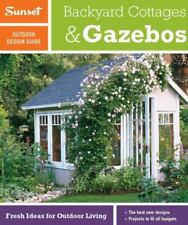 Sunset Outdoor Design Guide: Backyard Cottages & Gazebos: Fresh Ideas for... for sale  Aurora