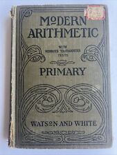 Primaria aritmética moderna, de Watson & White. Libro escolar de matemáticas antiguo (1922), usado segunda mano  Embacar hacia Argentina