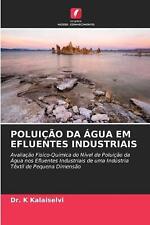 Poluio Da gua Em Efluentes Industriais por Dr K. Kalaiselvi livro em brochura comprar usado  Enviando para Brazil