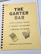The Garter Bar: Correct Usage & Newest Techniques by Hutchinson Machine Knitting for sale  Boulder