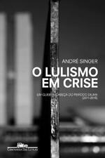 Lulismo Em Crise - Um quebra-cabeça do período Dilma (2011-2016) comprar usado  Brasil 