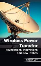 WIRELESS POWER TRANSFER: FOUNDATIONS, INNOVATIONS AND NEW By Shawn Guy EXCELLENT for sale  Shipping to South Africa