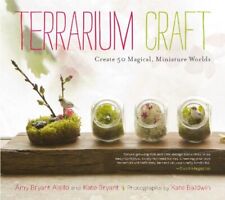 Terrarium Craft: Create 50 Magical, Miniature Worlds by Kate Bryant Paperback na sprzedaż  Wysyłka do Poland