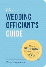 La guía del oficial de bodas: cómo escribir y llevar a cabo una ceremonia perfecta... segunda mano  Embacar hacia Mexico