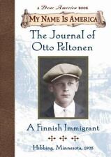 The Journal of Otto Peltonen: A Finnish Immigrant (My Name Is America series,..., käytetty myynnissä  Leverans till Finland