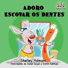 Adoro Escovar os Dentes: I Love to Brush My Teeth edição portuguesa brasileira... comprar usado  Enviando para Brazil