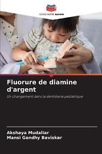 Fluorure de diamine d'argent por Akshaya Mudaliar livro em brochura comprar usado  Enviando para Brazil