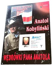 Anatol Kobyliński: Wędrówki pana Anatola. Warszawa: Ofic Wydawnicza Agawa © 1996 na sprzedaż  PL