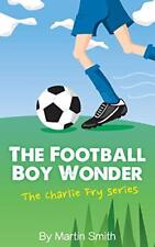 The Football Boy Wonder: (Football book for kids 7-13) (The ... by Smith, Martin segunda mano  Embacar hacia Argentina