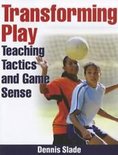 Transforming Play: Teaching Tactics and Game Sense por Slade, Dennis George, papano original segunda mano  Embacar hacia Argentina