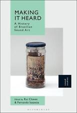 Making It Heard: A History of Brazilian Sound Art por Dr. Rui Chaves (Inglês) Pa comprar usado  Enviando para Brazil