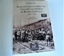 NASCITA DELLE FERROVIE ITALIANE ED ESODI DI ROMA CAPITALE + CONTIENE UN DVD 2009 usato  Olgiate Olona