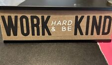Work hard kind for sale  Indianapolis