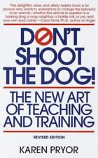 Don't Shoot the Dog: The New Art of Teaching and Training by Karen Pryor comprar usado  Enviando para Brazil