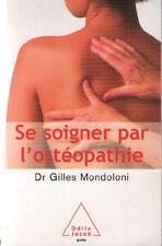 Livre soigner ostéopathie. d'occasion  Nogent-sur-Vernisson