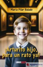 ¡Arturito hijo, para un rato ya!. NUEVO. ENVÍO URGENTE (Librería Agapea) segunda mano  Embacar hacia Argentina
