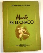Homero M. Guglielmini. Muerte en el Chaco. Kraft, 1948. segunda mano  Argentina 