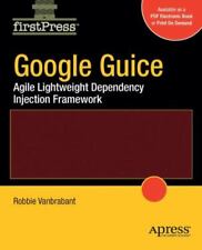 Google Guice: Agile Lightweight Dep- Robbie Vanbrabant, 9781590599976, brochura comprar usado  Enviando para Brazil