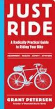 Just Ride: A Radically Practical Guide to Riding Your Bike por Petersen, Grant,  segunda mano  Embacar hacia Argentina