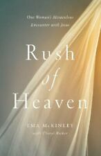 Rush of Heaven: One Woman's Miraculous Encounter with Jesus por McKinley, Ema comprar usado  Enviando para Brazil