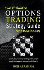 The Ultimate Options Trading Strategy Guide fo... 9781548637804 por Abraham, Roji segunda mano  Embacar hacia Mexico