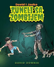 David i Jacko: Tuneli Sa Zombijem (Croatian Edition) By David Downie - New Co... na sprzedaż  Wysyłka do Poland