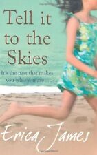 Tell It To The Skies By  Erica James. 9780752893365 for sale  UK