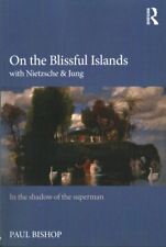 On the Blissful Islands With Nietzsche & Jung : In the Shadow of the Superman... for sale  Shipping to South Africa