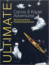 Ultimate Canoe & Kayak Adventures - 100 E... por Weir, James Libro de bolsillo/libro suave segunda mano  Embacar hacia Argentina