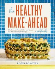 The Healthy Make-Ahead Cookbook: congelador saludable y sabroso come todo... segunda mano  Embacar hacia Argentina