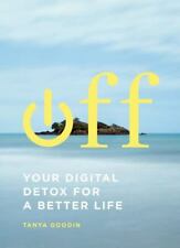 Off: Your Digital Detox for a Better Life por Goodin, Tanya comprar usado  Enviando para Brazil