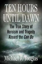 Ten Hours Until Dawn: The True Story of Heroism and Tragedy Aboard the Can Do comprar usado  Enviando para Brazil