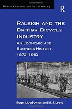 Raleigh y la industria británica de bicicletas: una historia económica y empresarial... segunda mano  Embacar hacia Argentina