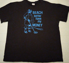 Used, Men's XL Delta Black Beach Better Have My Money Funny Metal Detecting T Shirt for sale  Shipping to South Africa